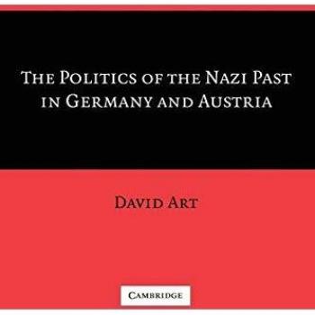 The Politics of the Nazi Past in Germany and Austria: A Scholarly Analysis by David Art