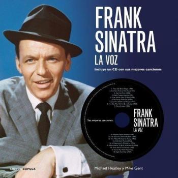 Frank Sinatra. La Voz: Incluye un CD con sus mejores canciones