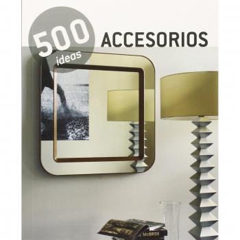 Accesorios. 500 Ideas