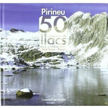 Pirineu. 50 excursions als llacs més emblemàtics: 7