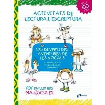 Les divertides aventures de les vocals: Activitats de lectura i escriptura - Pilar López ávila