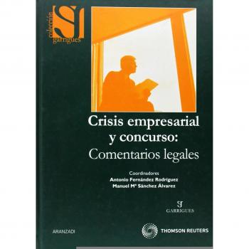 Crisis empresarial y concurso: Comentarios legales
