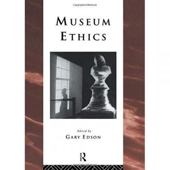 Museum Ethics: Theory and Practice