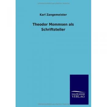 Theodor Mommsen as a Writer: A Literary Analysis of His Works