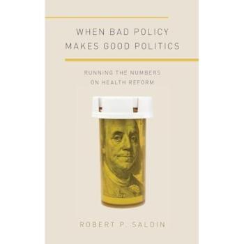 When Bad Policy Makes Good Politics: Running the Numbers on Health Reform