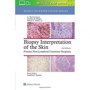 Comprehensive Guide to Skin Biopsy Interpretation: Primary Non-Lymphoid Cutaneous Neoplasia