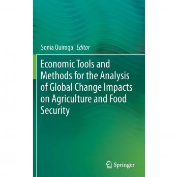 Economic Tools and Methods for the Analysis of Global Change Impacts on Agriculture and Food Security