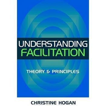 Understanding Facilitation: Theory & Principles: Theory and Principle