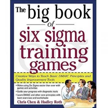 The Big Book of Six Sigma Training Games