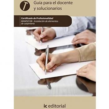 Instalación de elementos de carpintería. MAMS0108 - Guía para el docente y solucionarios