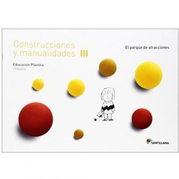 CUADERNO CONSTRUCCIONES Y MANUALIDADES III EL PARQUE DE ATRACCIONES 3 PRIMARIA - 9788468017709