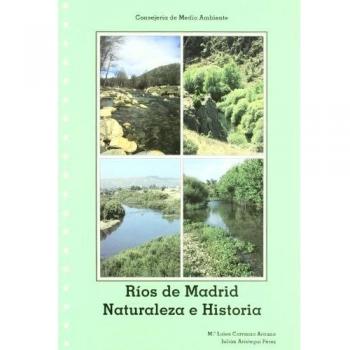 Ríos de Madrid. Naturaleza e historia