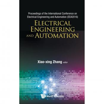 Actas de la Conferencia Internacional sobre Ingeniería Eléctrica y Automatización (EEA2016) - Ingeniería Eléctrica y Automatización