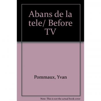 ABANS DE LA TELE: Avant la tele - Yvan Pommaux