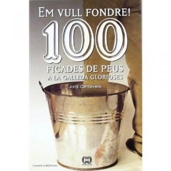 100 ficades de peus a la galleda glorioses: Em vull fondre!: 14