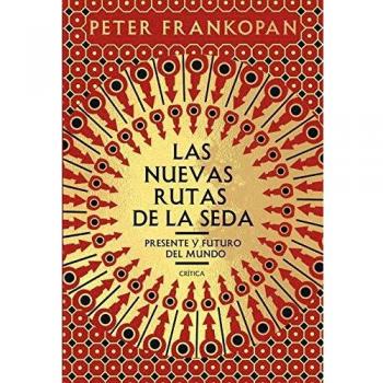 Las nuevas rutas de la seda: Presente y futuro del mundo