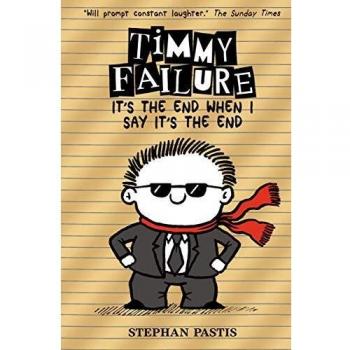 Libro Timmy Failure: Es el Fin Cuando Yo Diga que es el Fin - Stephan Pastis
