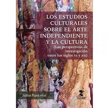 Los estudios culturales sobre el arte independiente y la cultura: