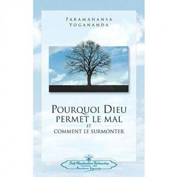 Pourquoi Dieu permet le mal