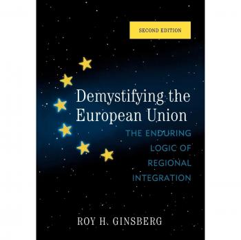 Demystifying the European Union: Understanding Regional Integration - Second Edition