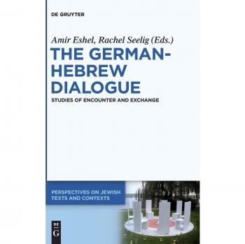 The German-Hebrew Dialogue: Studies of Encounter and Exchange