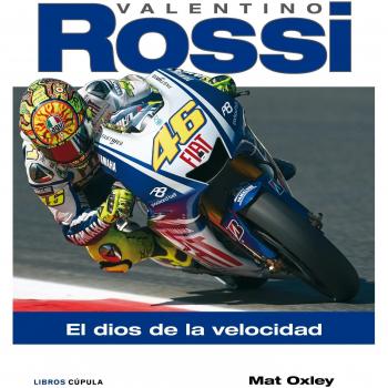 Valentino Rossi. El dios de la velocidad - Oxley Mat