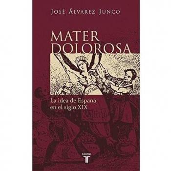 Mater dolorosa: La idea de España en el siglo XIX