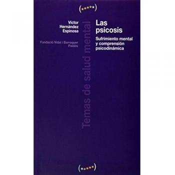 Psicosis, la - fundamentos psicodinamicos y Concepción clinica