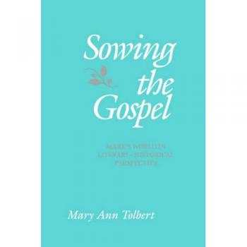 Sowing the Gospel: Mark's Work in Literary-Historical Perspective