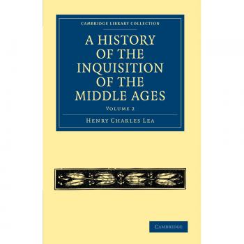 Historia de la Inquisición de la Edad Media: Volumen 2 (Colección Biblioteca de Cambridge - Historia Medieval)