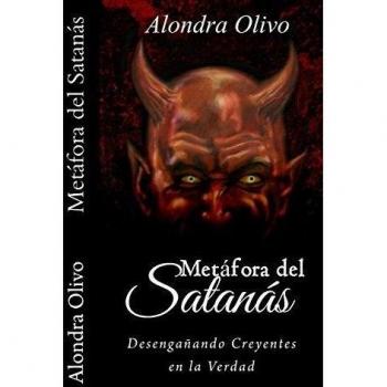 Metáfora del Satanás: Desengañando Creyentes en la Verdad: Volume 3