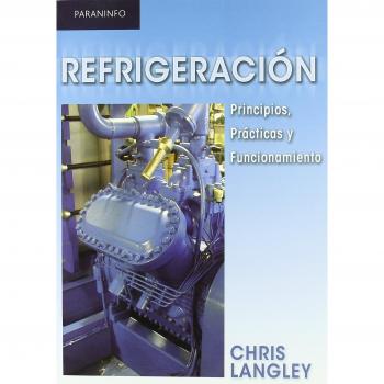 Refrigeracion - principios, practicas y funcionamiento