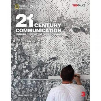 Comunicación del Siglo XXI 3: Escucha, Habla y Pensamiento Crítico - Libro del Estudiante