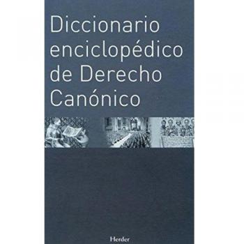 Diccionario enciclopédico de Derecho Canónico