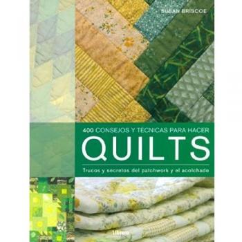 Quilts, 400 Consejos de Patchwork