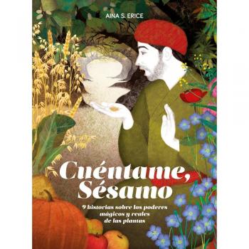 Cuéntame Sésamo: 9 historias sobre los poderes mágicos y reales de las planta: 2 - Erice Aina S.