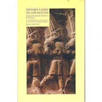 Historias y leyes de los hititas : Textos del imperio antiguo - El código