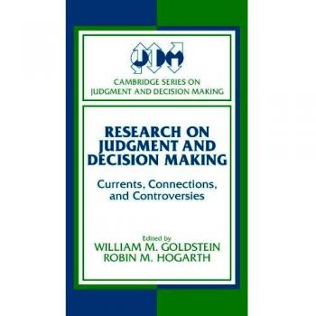 Investigación sobre Juicio y Toma de Decisiones: Corrientes, Conexiones y Controversias (Serie Cambridge sobre Juicio y Toma de Decisiones)