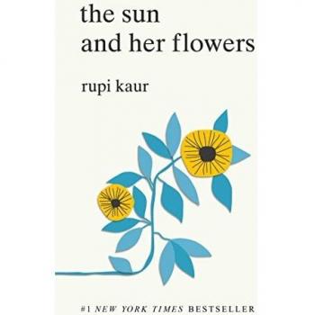 The Sun and Her Flowers: Rupi Kaur