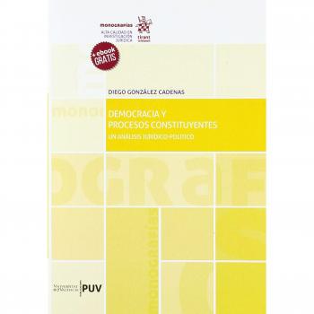 Democracia y Procesos Constituyentes. Un Análisis Jurídico-Político