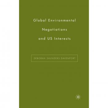 Global Environmental Negotiations and US Interests