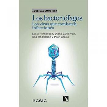 Los bacteriófagos Los virus que combaten infecciones