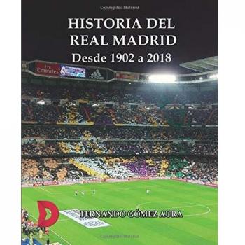 Historia del Real Madrid desde 1902 a 2018