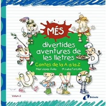 Més divertides aventures de les lletres: Contes de la A a la Z - Pilar López ávila