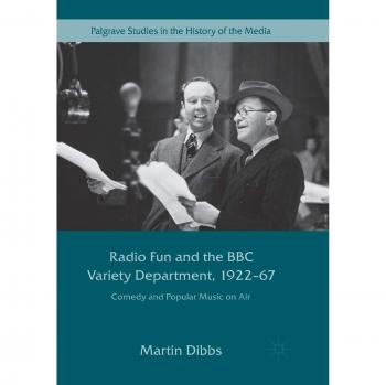 Radio Fun and the BBC Variety Department, 1922-67: Comedy and Popular Music on Air
