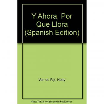 Y ahora ¿por que llora?