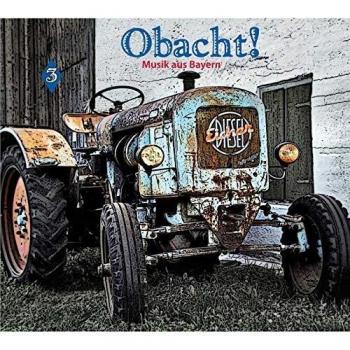 Obacht! Musik Aus Bayern - Volumen 3