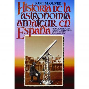 Historia de la astronomía amateur en España - Josep M. Oliver