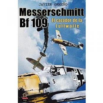 Messerschmitt Bf 109. El Cazador De La Luftwaffe: 3