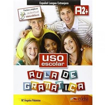 Uso escolar A2+ aula de gramática: Libro del alumno